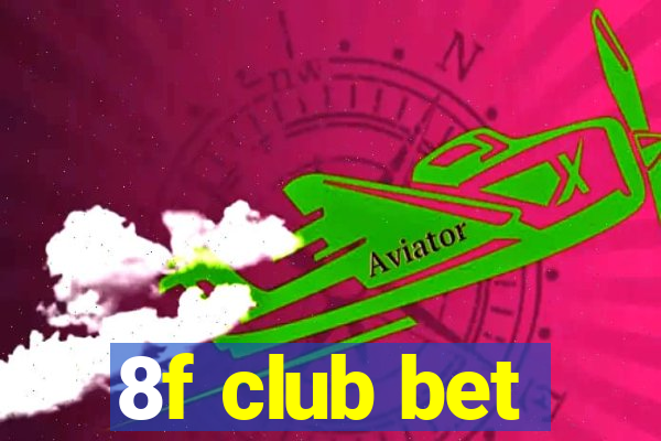 8f club bet